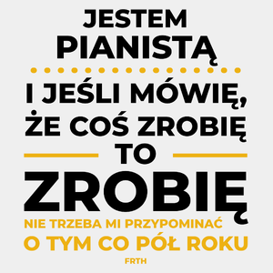 Jeśli Pianista Mówi Że Zrobi, To Zrobi - Męska Koszulka Biała