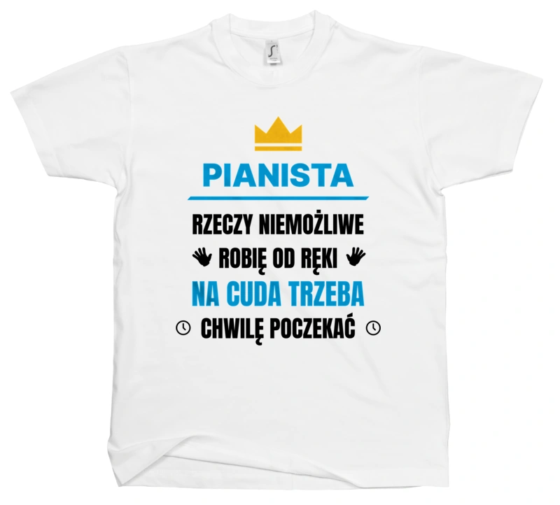 Pianista Rzeczy Niemożliwe Robię Od Ręki - Męska Koszulka Biała