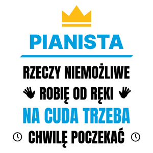 Pianista Rzeczy Niemożliwe Robię Od Ręki - Kubek Biały