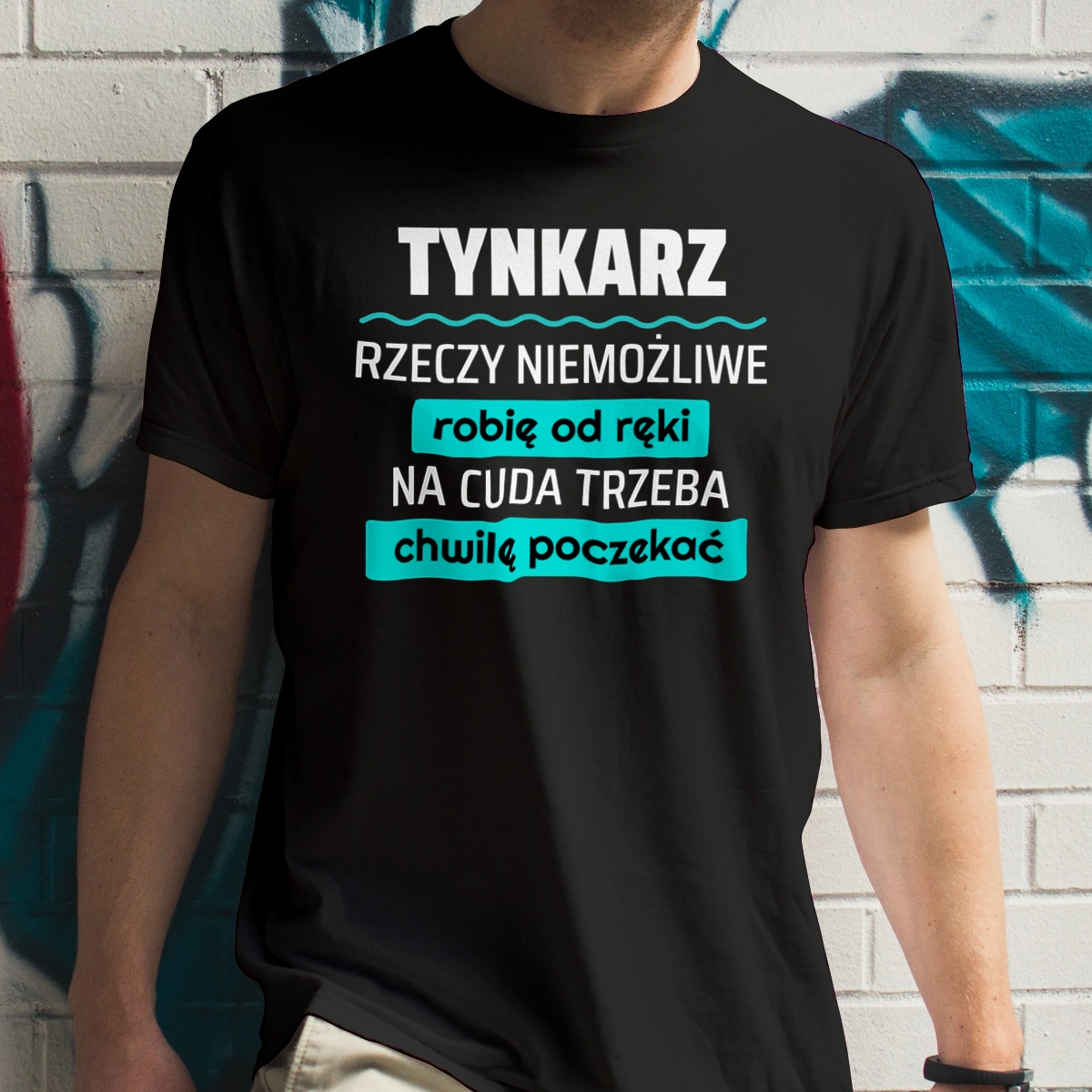 Tynkarz - Rzeczy Niemożliwe Robię Od Ręki - Na Cuda Trzeba Chwilę Poczekać - Męska Koszulka Czarna