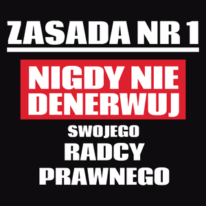 Zasada Nr 1 - Nigdy Nie Denerwuj Swojego Radcy Prawnego - Męska Koszulka Czarna