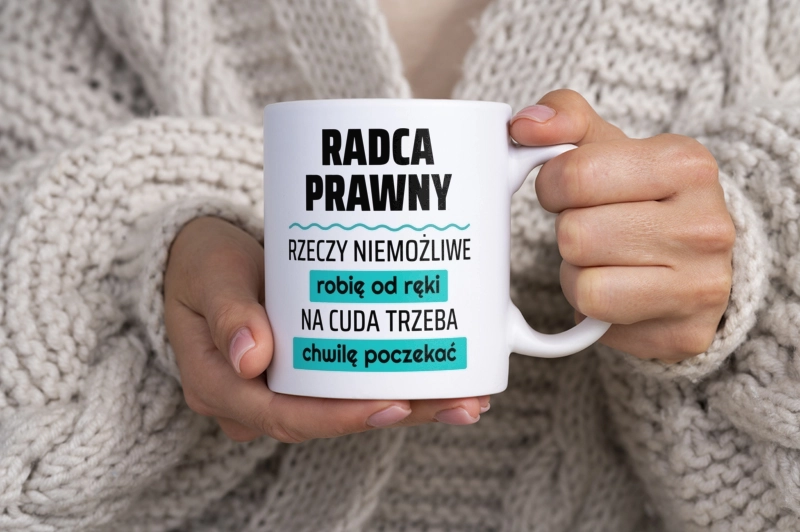 Radca Prawny - Rzeczy Niemożliwe Robię Od Ręki - Na Cuda Trzeba Chwilę Poczekać - Kubek Biały