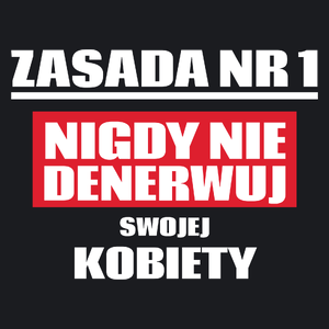 Zasada Nr 1 - Nigdy Nie Denerwuj Swojej Kobiety - Damska Koszulka Czarna