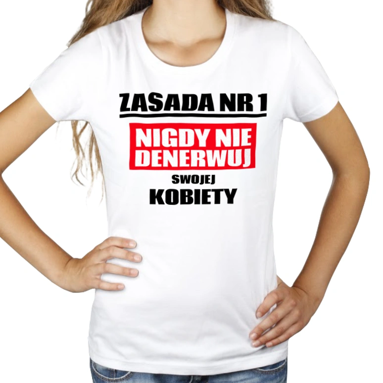 Zasada Nr 1 - Nigdy Nie Denerwuj Swojej Kobiety - Damska Koszulka Biała