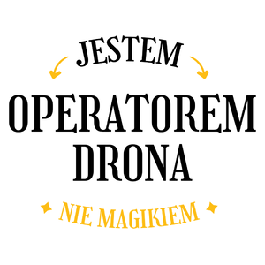 Jestem Operatorem Drona Nie Magikiem - Kubek Biały