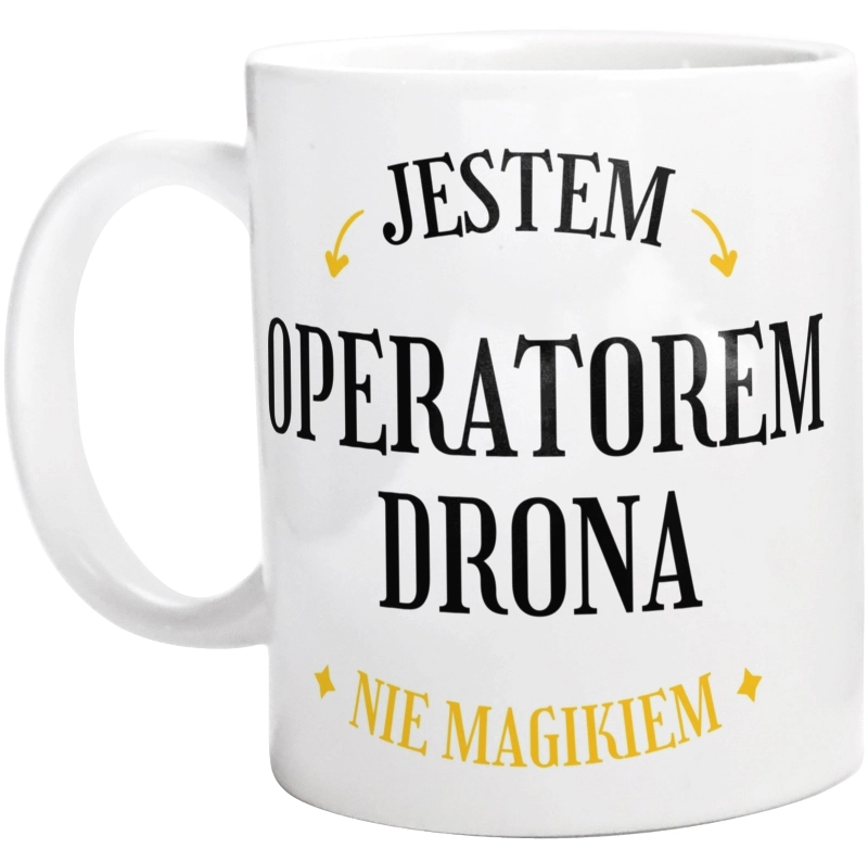 Jestem Operatorem Drona Nie Magikiem - Kubek Biały