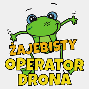 Żajebisty Operator Drona - Męska Koszulka Biała