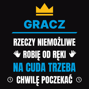 Gracz Rzeczy Niemożliwe Robię Od Ręki - Męska Koszulka Czarna