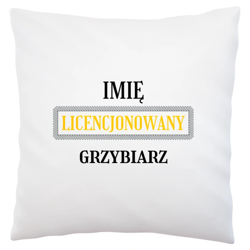 Licencjonowany Grzybiarz Licencja - Poduszka Biała