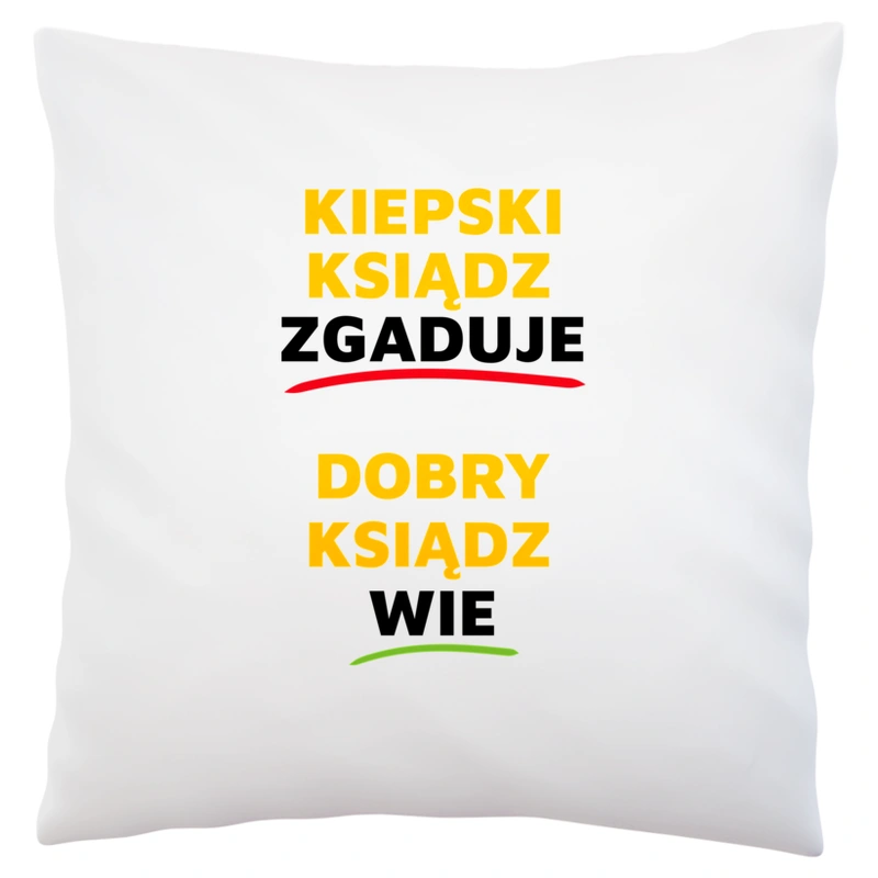 Dobry Ksiądz Wie A Nie Zgaduje - Poduszka Biała