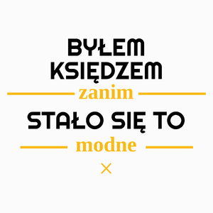 Byłem Księdzem Zanim Stało Się To Modne - Poduszka Biała