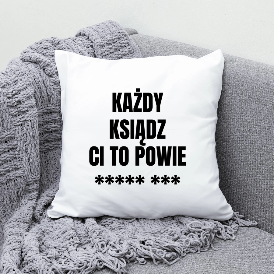 Każdy Ksiądz Ci To Powie - Poduszka Biała