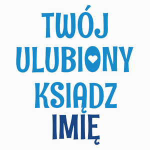 Twój Ulubiony Ksiądz - Twoje Imię - Poduszka Biała