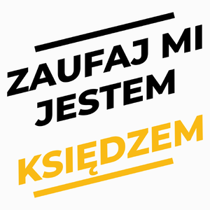 Zaufaj Mi Jestem Księdzem - Poduszka Biała