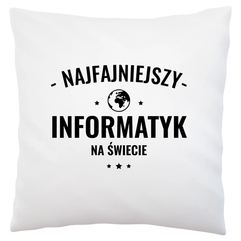 Najfajniejszy Informatyk Na Świecie - Poduszka Biała