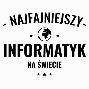 Najfajniejszy Informatyk Na Świecie - Poduszka Biała