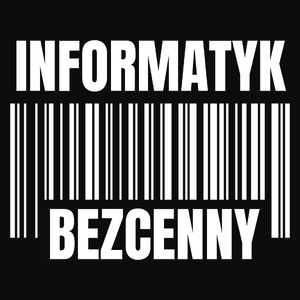 Informatyk Bezcenny - Męska Koszulka Czarna