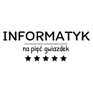 Informatyk Na 5 Gwiazdek - Kubek Biały