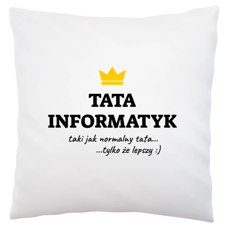 Tata Informatyk Lepszy - Poduszka Biała