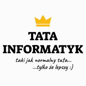 Tata Informatyk Lepszy - Poduszka Biała