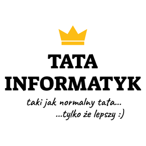 Tata Informatyk Lepszy - Kubek Biały