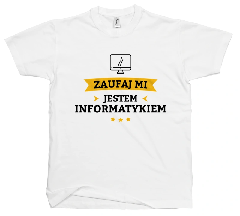 Zaufaj Mi Jestem Informatykiem - Męska Koszulka Biała