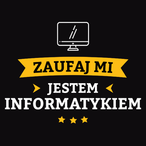 Zaufaj Mi Jestem Informatykiem - Męska Bluza Czarna