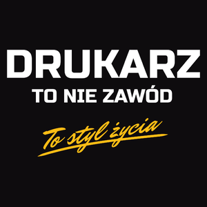 Drukarz To Nie Zawód - To Styl Życia - Męska Koszulka Czarna