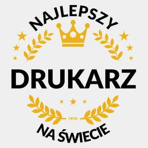 Najlepszy Drukarz Na Świecie - Męska Koszulka Biała