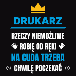 Drukarz Rzeczy Niemożliwe Robię Od Ręki - Męska Koszulka Czarna