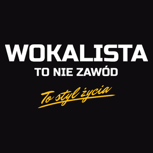 Wokalista To Nie Zawód - To Styl Życia - Męska Koszulka Czarna