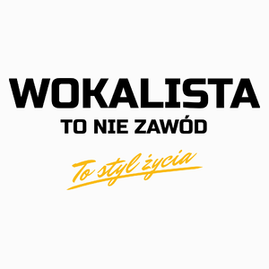 Wokalista To Nie Zawód - To Styl Życia - Poduszka Biała