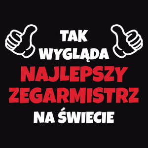 Tak Wygląda Najlepszy Zegarmistrz Na Świecie - Męska Koszulka Czarna