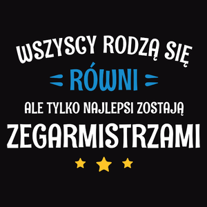 Tylko Najlepsi Zostają Zegarmistrzami - Męska Koszulka Czarna