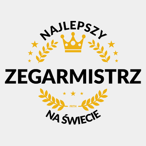 Najlepszy Zegarmistrz Na Świecie - Męska Koszulka Biała