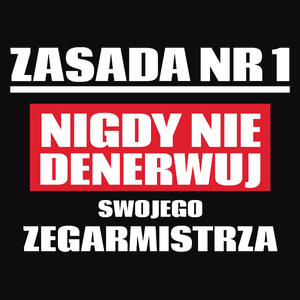 Zasada Nr 1 - Nigdy Nie Denerwuj Swojego Zegarmistrza - Męska Koszulka Czarna