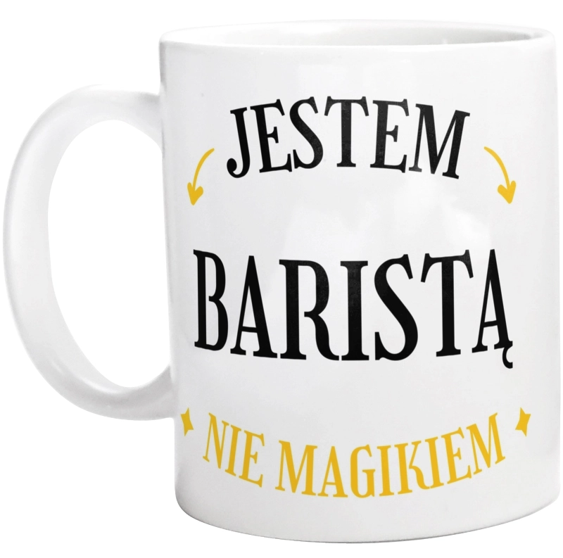 Jestem Baristą Nie Magikiem - Kubek Biały