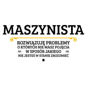 Maszynista - Rozwiązuje Problemy O Których Nie Masz Pojęcia - Kubek Biały