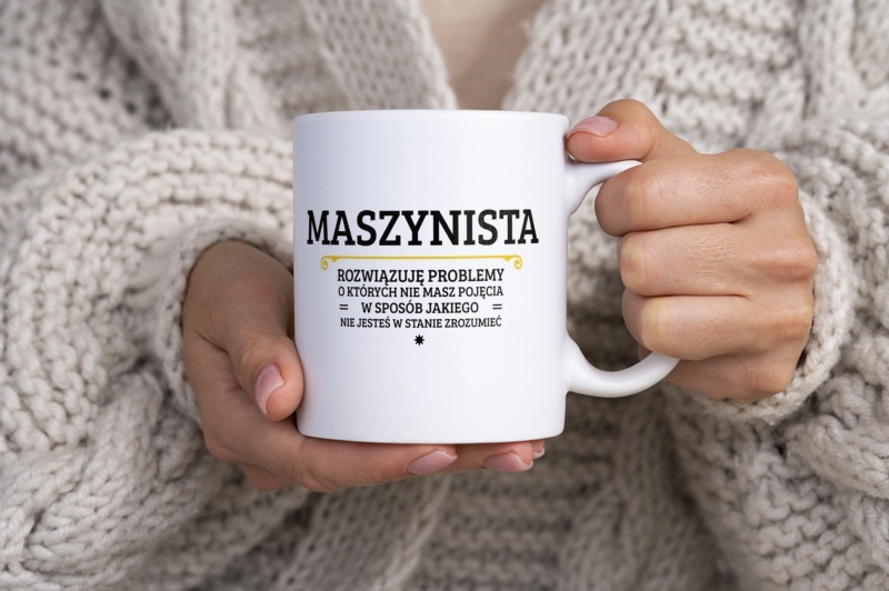 Maszynista - Rozwiązuje Problemy O Których Nie Masz Pojęcia - Kubek Biały