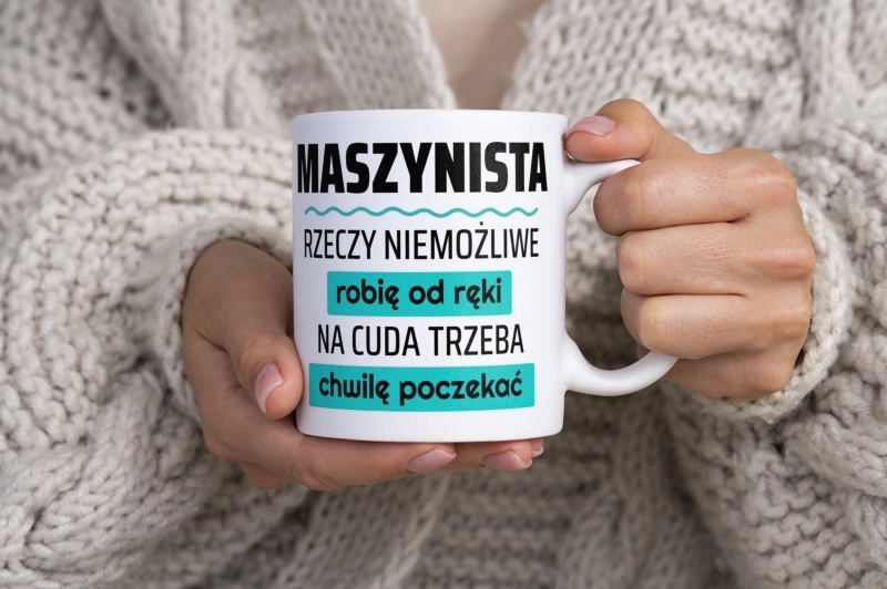 Maszynista - Rzeczy Niemożliwe Robię Od Ręki - Na Cuda Trzeba Chwilę Poczekać - Kubek Biały