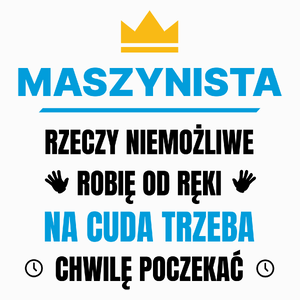 Maszynista Rzeczy Niemożliwe Robię Od Ręki - Poduszka Biała