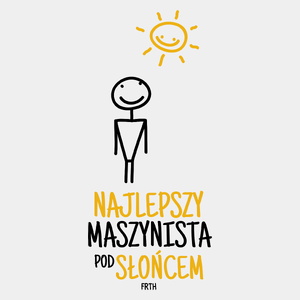 Najlepszy Maszynista Pod Słońcem - Męska Koszulka Biała