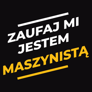 Zaufaj Mi Jestem Maszynistą - Męska Bluza z kapturem Czarna