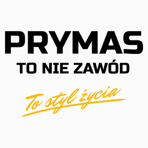 Prymas To Nie Zawód - To Styl Życia - Poduszka Biała