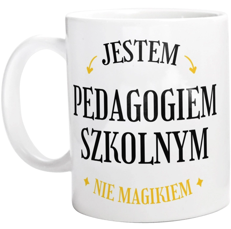 Jestem Pedagogiem Szkolnym Nie Magikiem - Kubek Biały