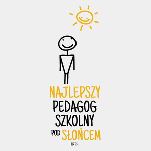 Najlepszy Pedagog Szkolny Pod Słońcem - Męska Koszulka Biała