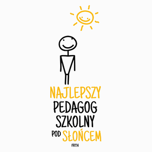 Najlepszy Pedagog Szkolny Pod Słońcem - Poduszka Biała