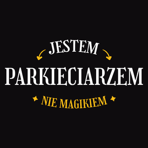 Jestem Parkieciarzem Nie Magikiem - Męska Koszulka Czarna