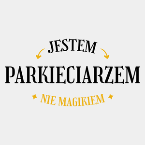 Jestem Parkieciarzem Nie Magikiem - Męska Koszulka Biała