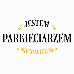 Jestem Parkieciarzem Nie Magikiem - Poduszka Biała